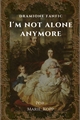 História: I&#39;m not alone anymore - Dramione