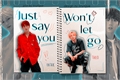 História: Just say you won&#39;t let go (Intak x Theo)