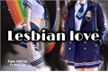 História: Lesbian love