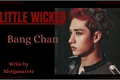 História: LITTLE WICKED - Bang Chan
