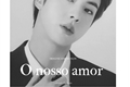 História: O nosso amor ( IMAGINE KIM SEOKJIN HOT BTS)