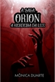 História: Orion - A Herdeira da Luz