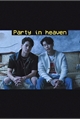 História: Party in heaven - Oneshot Threesome - Jay B e Jay Park