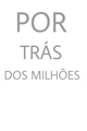 História: Por tr&#225;s dos milh&#245;es - Luisa west