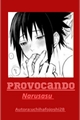 História: Provocando (narusasu)