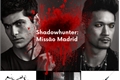 História: Shadowhunter: Miss&#227;o Madrid- malec