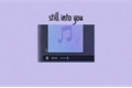 História: .still into you