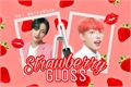 História: Strawberry Gloss (ATEEZ - SeongJoong)