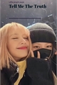 História: Tell Me The Truth-Oneshot-Chaelisa