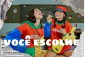 História: Voc&#234; escolhe