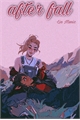 História: After fall (Catradora)