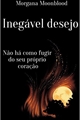 História: Ineg&#225;vel desejo