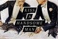 História: Kiss a Handsome Man