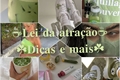 História: Lei da atra&#231;&#227;o, dicas e mais