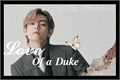 História: Love Of a Duke