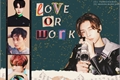 História: Love or Work