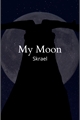 História: My moon-Skrael