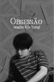 História: Obsess&#227;o [Min Yoongi]
