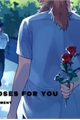 História: Roses For You - RenGiyuu