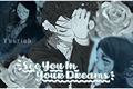 História: See You In Your Dreams (Imagine Enmu)