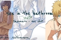 História: Sex in the bathroom - Sasunaru - One Shot
