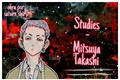 História: Studies - Mitsuya Takashi.