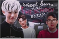 História: Sweet buns and the school bully (Chansoo)