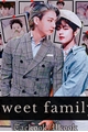 História: Sweet family ( Taekook-Vkook ) ABO.
