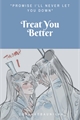 História: Treat You Better