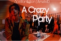 História: A Crazy Party - Imagine Changkyun (IM)