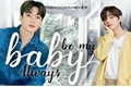 História: Always be my baby - Taekook