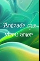 História: Amizade que virou amor