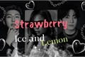 História: Strawberry Ice and Limon