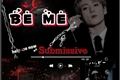 História: Be Me Submissive -J.k (Jungkook)