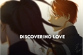 História: Discovering love