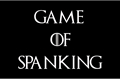 História: Game of Spanking