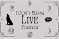 História: I Don&#39;t Wanna Live Forever - DRARRY