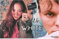 História: Little White Lies (HIATUS)