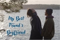 História: My Best Friend&#39;s Boyfriend