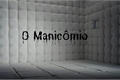 História: O Manic&#244;mio ((interativa))
