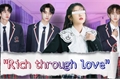 História: Rich through love (imagine Enhypen) Jay, Heeseung, Jungwon