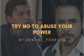 História: Try not to abuse your power - Starker