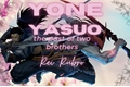 História: Yone e Yasuo: O passado de dois irm&#227;os.