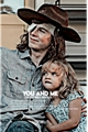 História: You And Me-Carl Grimes And Sn