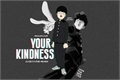 História: Your Kindness (Imagine Shigeo Kageyama)
