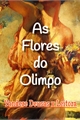 História: As Flores do Olimpo. Yandere Deusas x Leitora