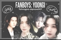 História: FANBOYS: Min Yoongi!