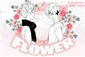 História: Flower - Fuyutake