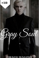 História: GRAY SOUL - Draco Malfoy +18