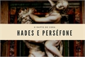 História: Hades e Pers&#233;fone.